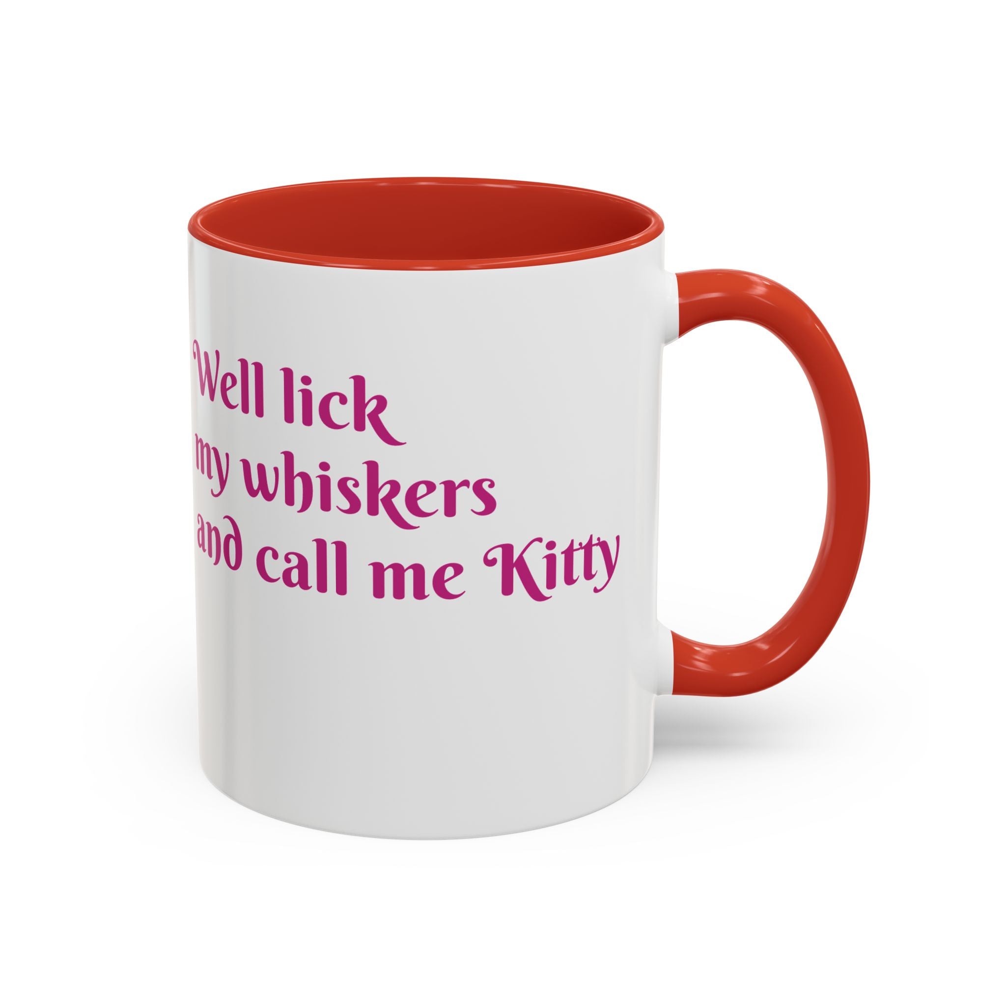 Cat Lover Coffee Mug — "Well lick my whiskers and call me Kitty" Accent Mug