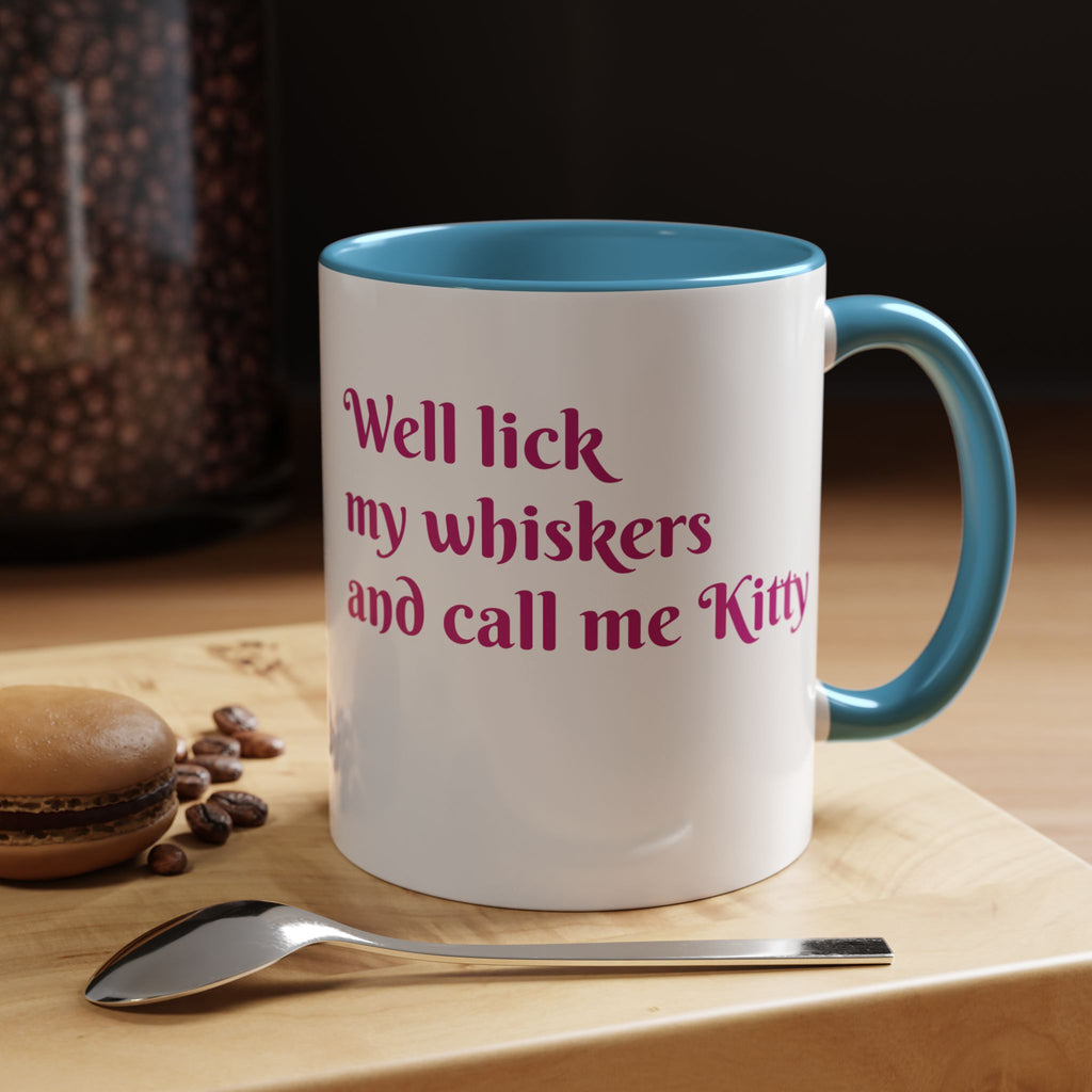 Cat Lover Coffee Mug — "Well lick my whiskers and call me Kitty" Accent Mug