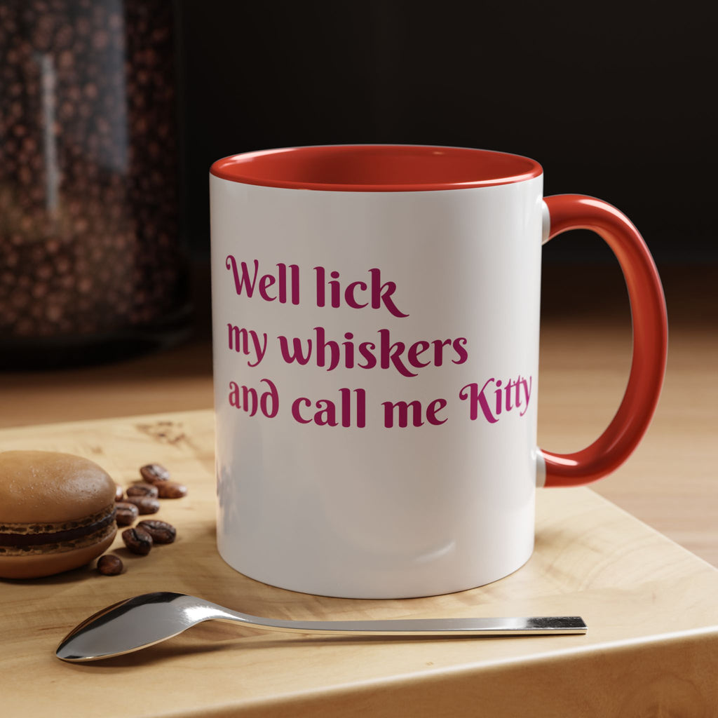 Cat Lover Coffee Mug — "Well lick my whiskers and call me Kitty" Accent Mug