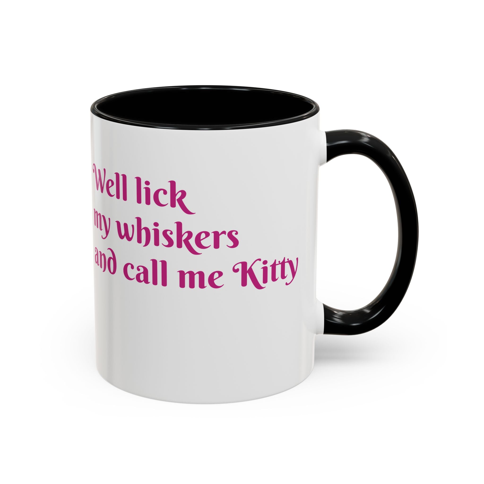 Cat Lover Coffee Mug — "Well lick my whiskers and call me Kitty" Accent Mug