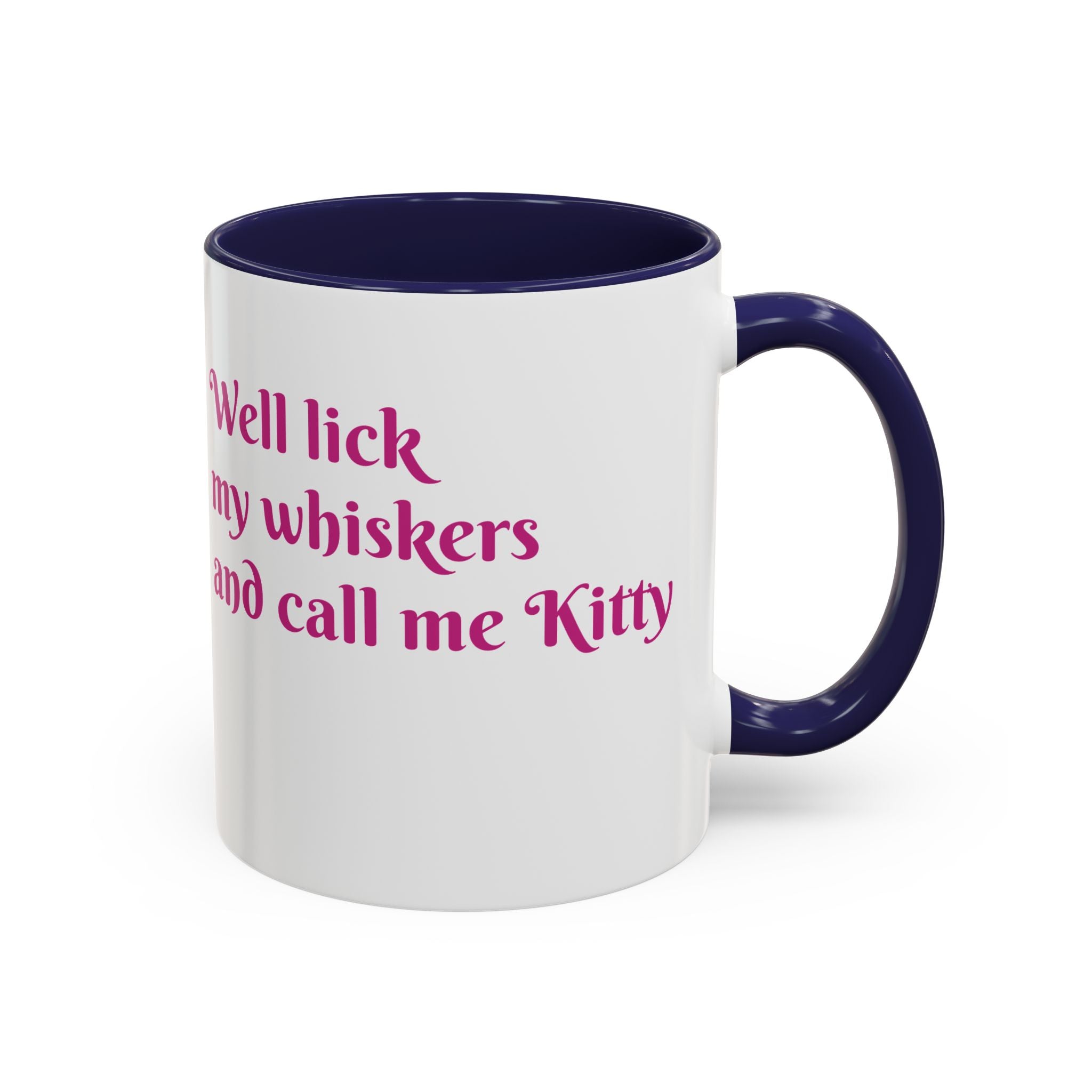 Cat Lover Coffee Mug — "Well lick my whiskers and call me Kitty" Accent Mug