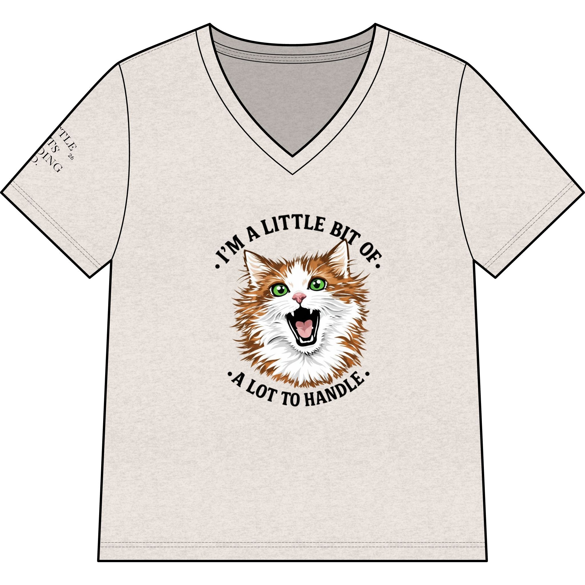 Cat V-Neck Tee — “I’m a Little Bit of a Lot to Handle” Funny Cat Shirt for Cat Lovers