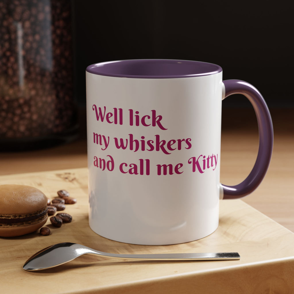 Cat Lover Coffee Mug — "Well lick my whiskers and call me Kitty" Accent Mug
