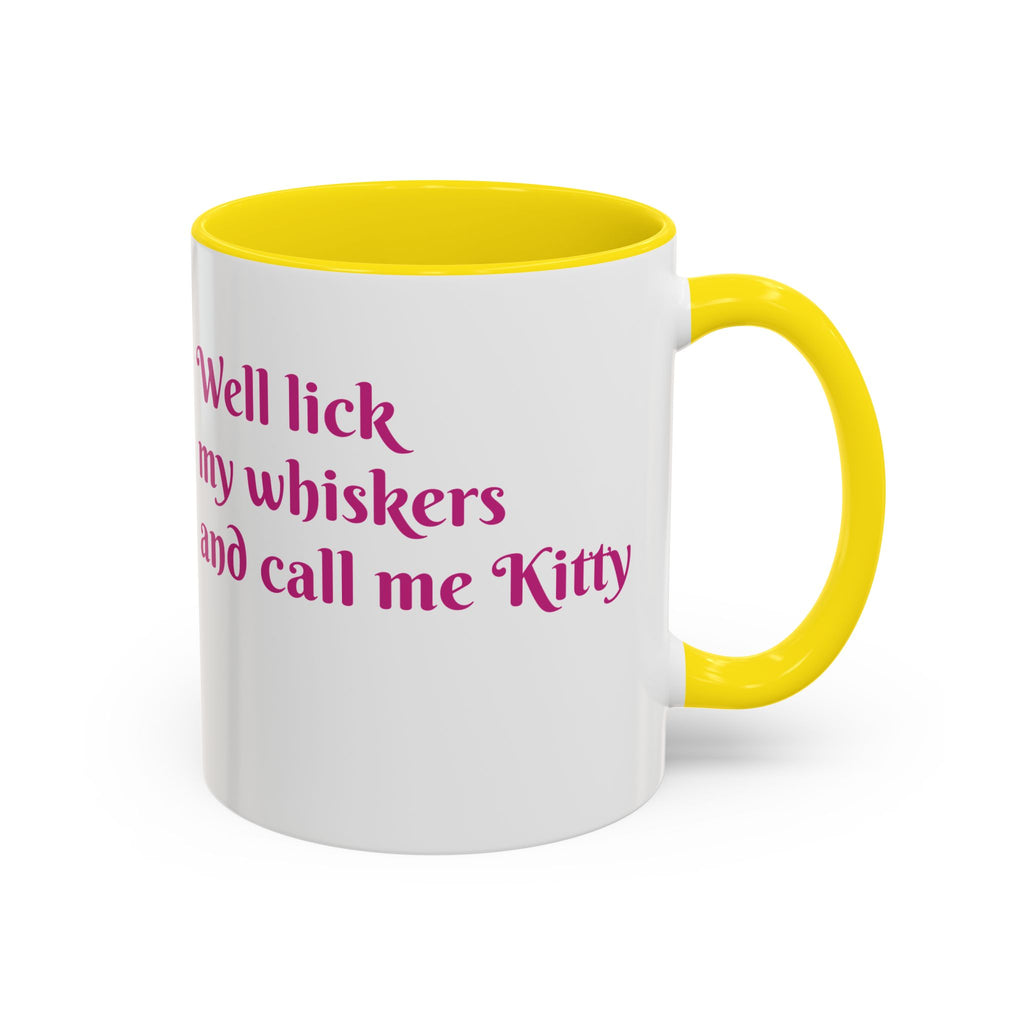 Cat Lover Coffee Mug — "Well lick my whiskers and call me Kitty" Accent Mug