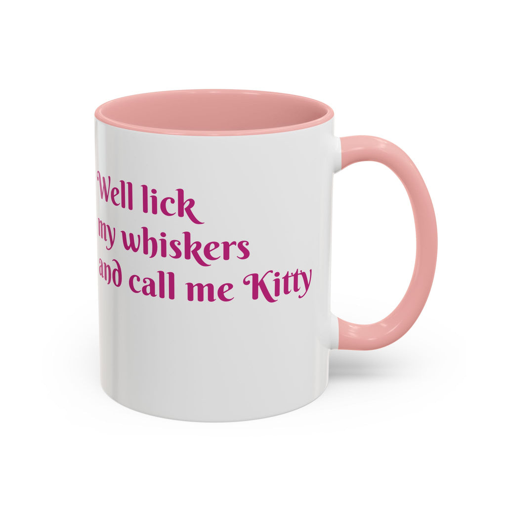Cat Lover Coffee Mug — "Well lick my whiskers and call me Kitty" Accent Mug