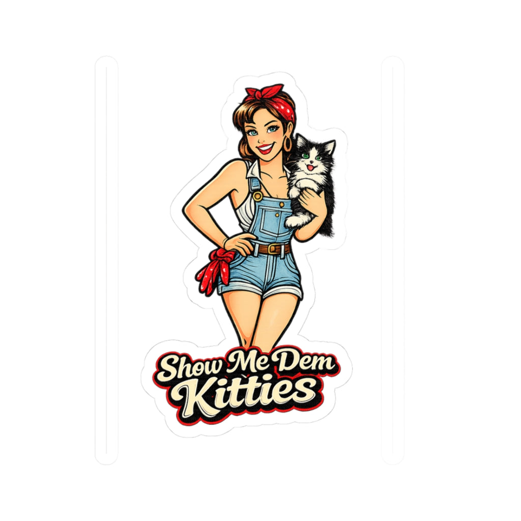 Kiss-Cut Sticker — Retro Pin-Up Girl Holding Cat “Show Me Dem Kitties”