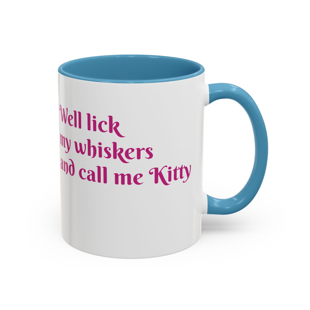 Cat Lover Coffee Mug — "Well lick my whiskers and call me Kitty" Accent Mug
