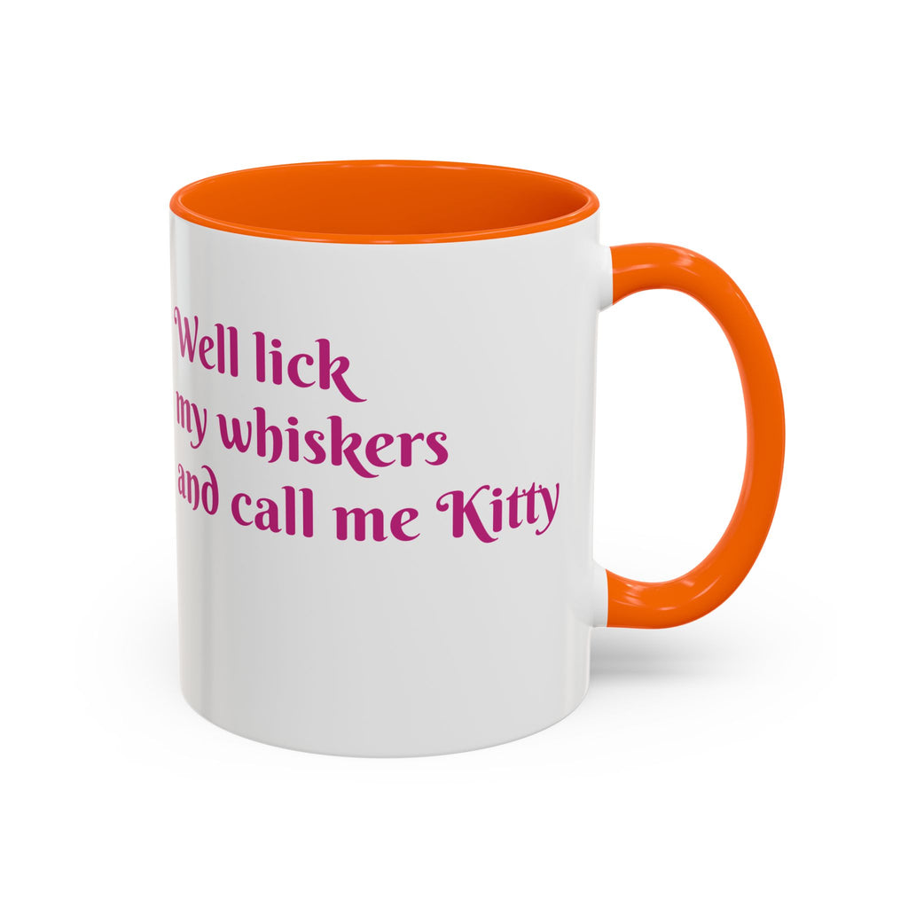 Cat Lover Coffee Mug — "Well lick my whiskers and call me Kitty" Accent Mug