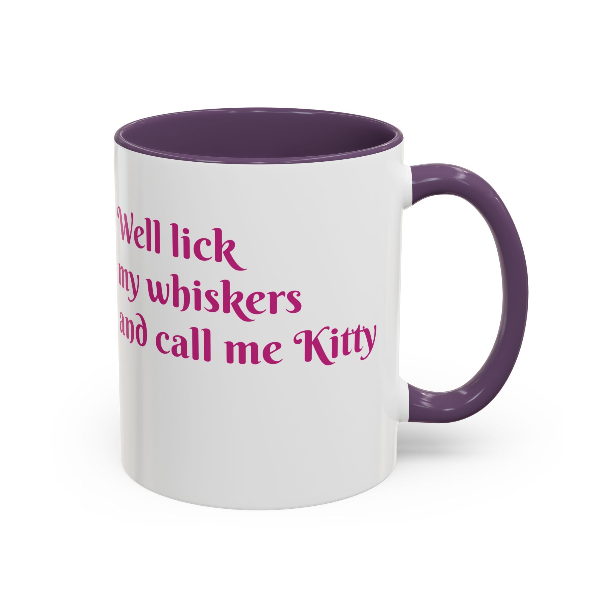 Cat Lover Coffee Mug — "Well lick my whiskers and call me Kitty" Accent Mug